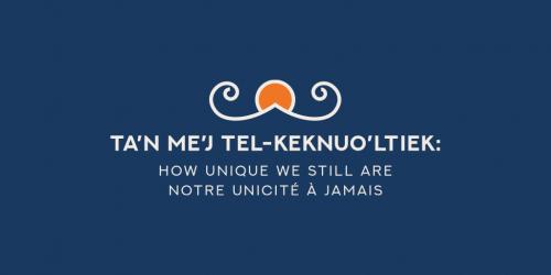 Ta'n me'j Tel'keknuo'ltiek: How Unique We Still Are - exhibit logo.