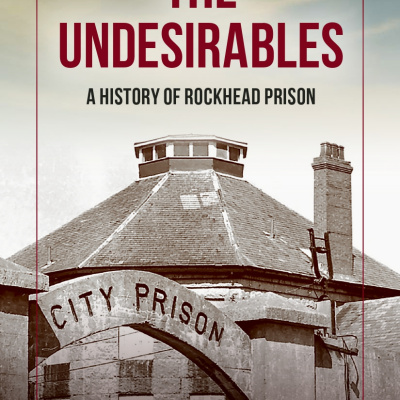 Book cover with the text, The Undesirables: A Look Back at Halifax’s Rockhead Prison – Katie Ingram and an image of the city prision.